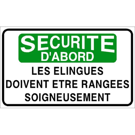 Sécurité d´abord les élingues doivent être rangées