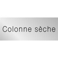 Signalétique gravée Colonne sèche  - Gamme Métal
