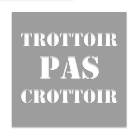 Pochoir Trottoir pas Crottoir