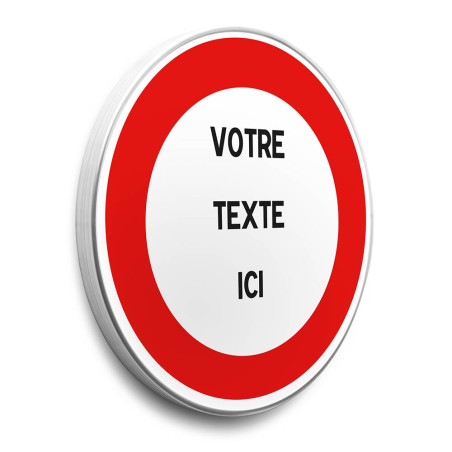 Panneau d´interdiction personnalisable - B19 - Gamme standard - Classe 1 Panneau d´interdiction personnalisable - B19 - Gamme standard - Classe 1